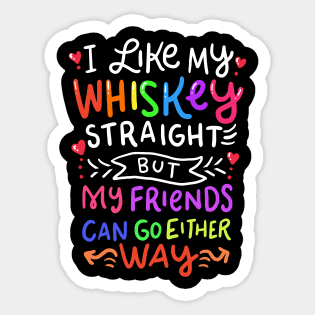 LGBTQ - I Like My Whiskey Straight Sticker by Shiva121